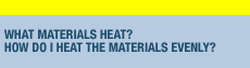 What Materials Heat? How Do I Heat The Materials Evenly?